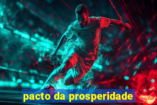 pacto da prosperidade